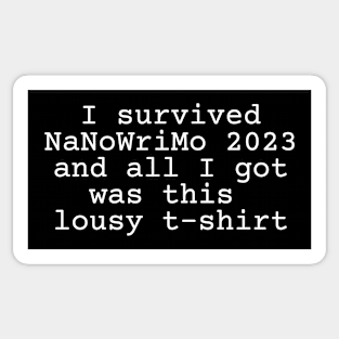 I survived NaNoWriMo 2023 and all I got was this lousy t-shirt Sticker